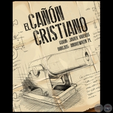 EL CAÑON CRISTIANO - Guión: JAVIER VIVEROS - Año 2020